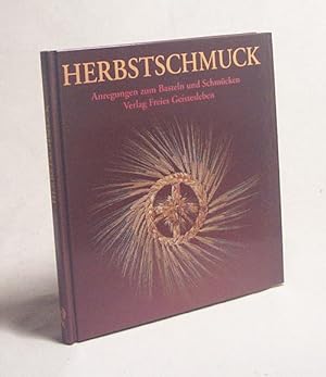 Seller image for Herbstschmuck : Anregungen zum Basteln und Schmcken / von Thomas Berger. [bers.: Angelika Sandkhler] for sale by Versandantiquariat Buchegger