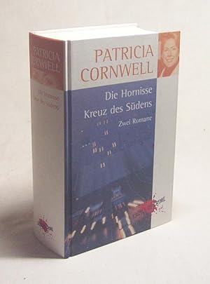 Seller image for Die Hornisse. Kreuz des Sdens : Zwei Romane in einem Band / Patricia Cornwell. Aus dem Amerikan. von Monika Blaich und Jerry Hofer for sale by Versandantiquariat Buchegger