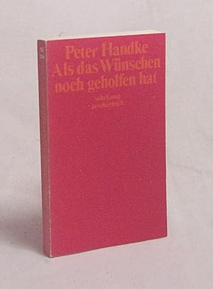 Image du vendeur pour Als das Wnschen noch geholfen hat / Peter Handke mis en vente par Versandantiquariat Buchegger