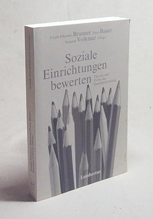 Bild des Verkufers fr Soziale Einrichtungen bewerten : Theorie und Praxis der Qualittssicherung / Ewald Johannes Brunner . (Hrsg.) zum Verkauf von Versandantiquariat Buchegger