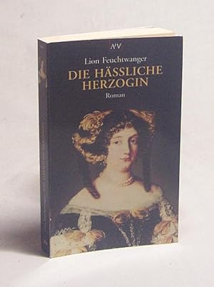 Bild des Verkufers fr Die hssliche Herzogin : Roman / Lion Feuchtwanger zum Verkauf von Versandantiquariat Buchegger