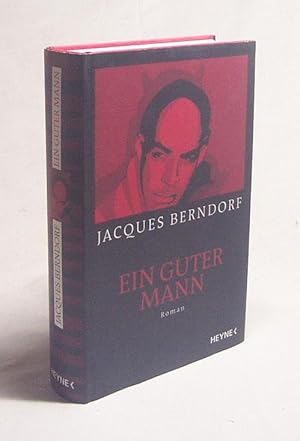 Bild des Verkufers fr Ein guter Mann : Roman / Jacques Berndorf zum Verkauf von Versandantiquariat Buchegger