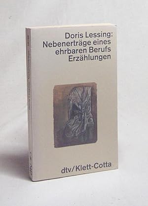 Seller image for Nebenertrge eines ehrbaren Berufs : Erzhlungen / Doris Lessing. Dt. von Adelheid Dormagen for sale by Versandantiquariat Buchegger