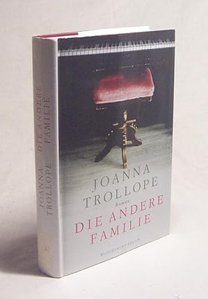 Bild des Verkufers fr Die andere Familie : Roman / Joanna Trollope. Aus dem Engl. von Angelika Kaps zum Verkauf von Versandantiquariat Buchegger