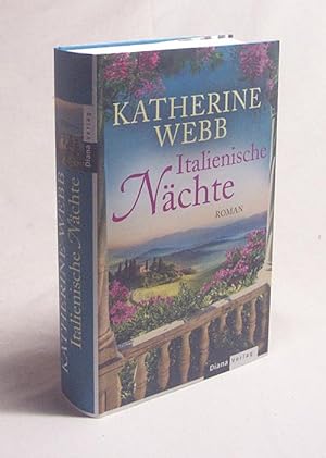 Bild des Verkufers fr Italienische Nchte : Roman / Katherine Webb. Aus dem Engl. von Katharina Volk zum Verkauf von Versandantiquariat Buchegger