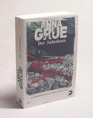 Bild des Verkufers fr Der Judaskuss : Sommerdahls zweiter Fall / Anna Grue zum Verkauf von Versandantiquariat Buchegger