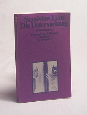 Imagen del vendedor de Die Untersuchung : Kriminalroman / Stanis aw Lem. [Aus d. Poln. von Jens Reuter u. Hans Juergen Mayer] a la venta por Versandantiquariat Buchegger