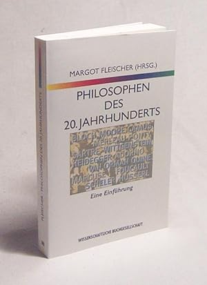 Seller image for Philosophen des 20. Jahrhunderts : eine Einfhrung / hrsg. von Margot Fleischer for sale by Versandantiquariat Buchegger