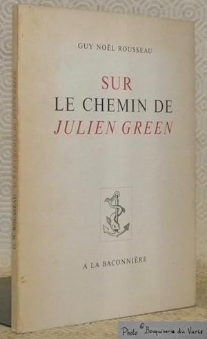 Image du vendeur pour Sur le chemin de Julien Green. mis en vente par Bouquinerie du Varis