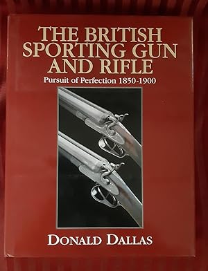 Bild des Verkufers fr The British Sporting Gun And Rifle. Pursuit of Perfection 1850-1900 zum Verkauf von Buchhandlung Neues Leben