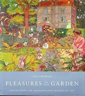 Immagine del venditore per Pleasures of the Garden: Images from the Metropolitan Museum of Art venduto da LEFT COAST BOOKS