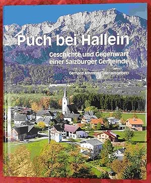 Imagen del vendedor de Puch bei Hallein : Geschichte und Gegenwart einer Salzburger Gemeinde. hrsg. von Gerhard Ammerer a la venta por Buchhandlung Neues Leben