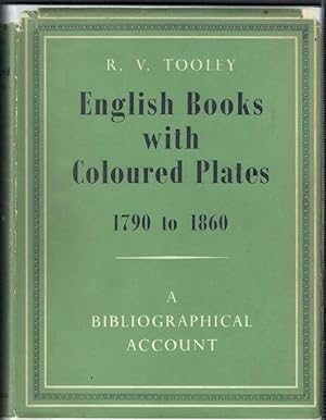 English Books With Coloured Plates 1790 to 1860: A Bibliographical Account of the most Important ...