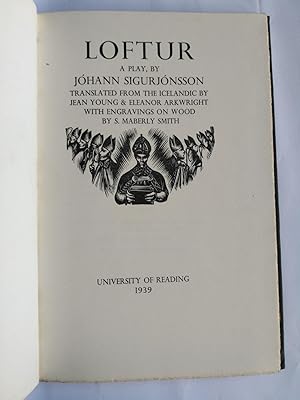 Loftur A Play, by Johann Sigurjonsson Translated from the Icelandic by Jean Young & Eleanor Arkwr...