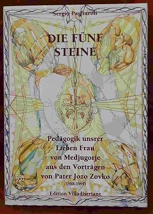 Seller image for Die Fnf Steine Pedgogik unsrer Lieben Frau von Medjugorje aus den Vortrgen von Pater Jozo Zovko (1988-1995) for sale by Buchhandlung Neues Leben