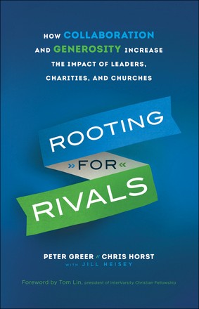 Image du vendeur pour Rooting for Rivals: How Collaboration and Generosity Increase the Impact of Leaders, Charities, and Churches mis en vente par ChristianBookbag / Beans Books, Inc.