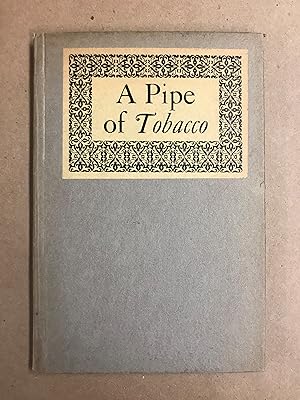 Imagen del vendedor de A Pipe of Tobacco: in Imitation of Six Several Authors Editwed by H F B Brett-Smith a la venta por Old New York Book Shop, ABAA