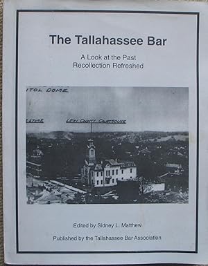 The Tallahassee Bar Association - A Look at the Past - Recollection Refreshed