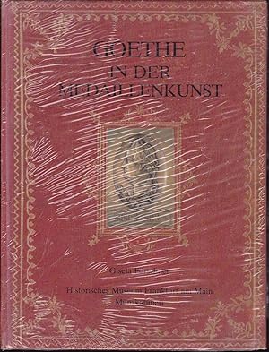 Goethe in der Medaillenkunst. Eine Ausstellung der Bestände des Münzkabinetts (= Kleine Schriften...
