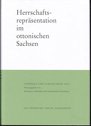 Herrschaftsrepräsentation im ottonischen Sachsen (= Vorträge und Forschungen, Bd. XLVI)