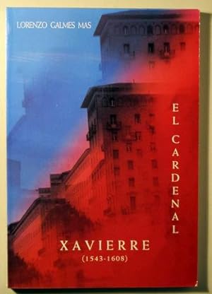 Seller image for EL CARDENAL XAVIERRE (1543-1608) - Valencia 1993 for sale by Llibres del Mirall