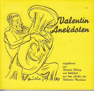 Valentin-Anekdoten. aufgelesen von Hannes König u. bebildert aus d. Archiv d. Valentin-Musäums