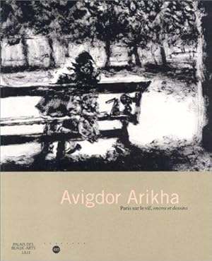 Seller image for Avigdor Arikha ; Paris sur le vif, encres et dessins Lille, Palais des Beaux-Arts. Commissaires: Barbara Brejon de Lavergne, Arnauld Brejon de Lavergne; Ausst.: Muse des Beaux-Arts : 12.6.-12.9.1999 for sale by Licus Media