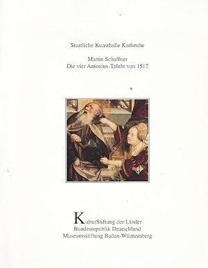 Martin Schaffner, die vier Antonius-Tafeln von 1517 / Staatliche Kunsthalle Karlsruhe . [Hrsg. vo...