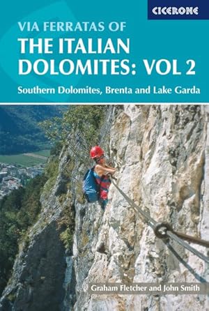 Image du vendeur pour Via Ferratas of the Italian Dolomites : Southern Dolomites, Brenta and Lake Garda Area mis en vente par GreatBookPricesUK