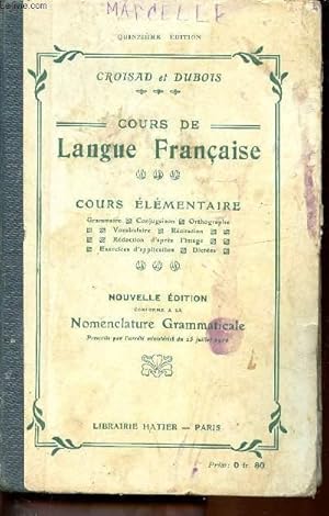 Imagen del vendedor de Cours de langue franaise Cours lmentaire, nouvelle Edition conforme  la nomenclature Grammaticale a la venta por Le-Livre