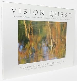 VISION QUEST. A Visual Journey through North Carolina's Lower Roanoke River Basin. Photography an...
