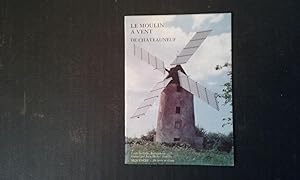 Seller image for Le Moulin  vent de Chteauneuf for sale by Librairie de la Garenne
