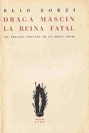 Imagen del vendedor de DRAGA MASCIN LA REINA FATAL. (el trgico destino de un regio amor) a la venta por Librera Torren de Rueda