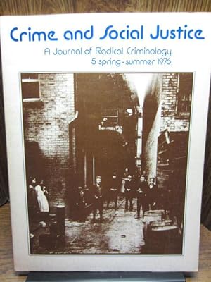 CRIME AND SOCIAL JUSTICE: A Journal of Radical Criminology - #5 - Spring-Summer 1976