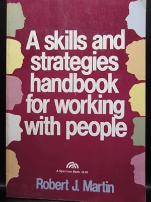 A SKILLS AND STRATEGIES HANDBOOK FOR WORKING WITH PEOPLE