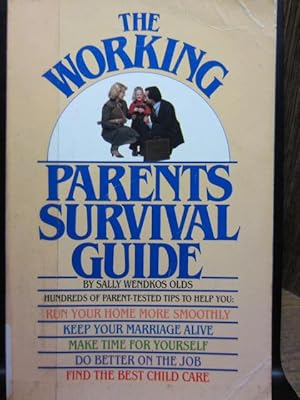 Seller image for THE WORKING PARENTS SURVIVAL GUIDE for sale by The Book Abyss