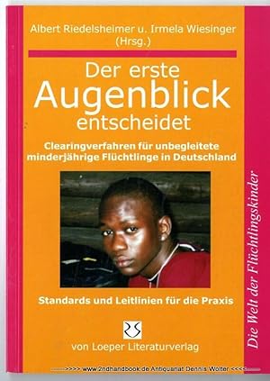 Der erste Augenblick entscheidet : Clearingverfahren für unbegleitete minderjährige Flüchtlinge i...