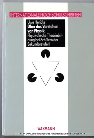 Über das Verstehen von Physik : Physikalische Theoriebildung bei Schülern der Sekundarstufe II