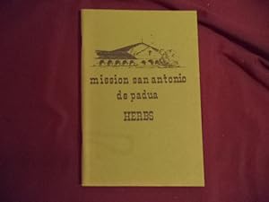 Imagen del vendedor de Mission San Antonio de Padua Herbs. Signed. Medicinal Herbs of Early Days. In Use and Collected in The San Antonio Mission District. a la venta por BookMine