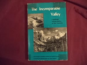 Imagen del vendedor de The Incomparable Valley. A Geologic Interpretation of the Yosemite. a la venta por BookMine