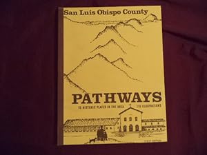 Bild des Verkufers fr San Luis Obispo County Pathways. A Guide to the Historical Highlights of the County. zum Verkauf von BookMine