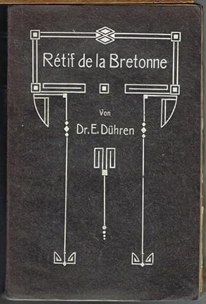 Rétif de la Bretonne. Der Mensch, der Schriftsteller, der Reformator.