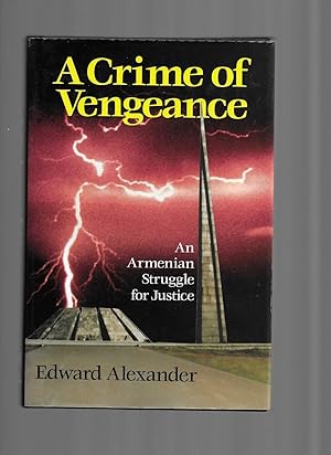 Seller image for A CRIME OF VENGEANCE: An Armenian Struggle For Justice for sale by Chris Fessler, Bookseller