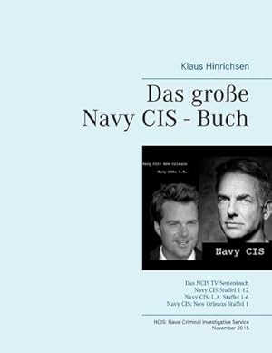 Bild des Verkufers fr Das groe Navy CIS - Buch : Das NCIS TV-Serienbuch: Navy CIS Staffel 1-12 Navy CIS: L.A. Staffel 1-6 Navy CIS: New Orleans Staffel 1 zum Verkauf von AHA-BUCH GmbH