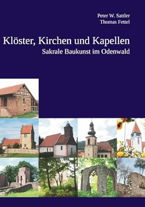 Bild des Verkufers fr Klster, Kirchen und Kapellen : Sakrale Baukunst im Odenwald zum Verkauf von AHA-BUCH GmbH