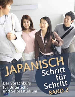 Bild des Verkufers fr Japanisch Schritt fr Schritt Band 2 : Der Sprachkurs fr Unterricht und Selbststudium zum Verkauf von AHA-BUCH GmbH