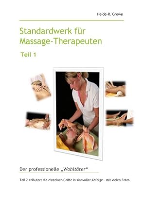 Bild des Verkufers fr Standardwerk fr Massage-Therapeuten Teil 1 : Der professionelle "Wohltter" zum Verkauf von AHA-BUCH GmbH