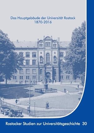 Bild des Verkufers fr Das Hauptgebude der Universitt Rostock 1870-2016 zum Verkauf von AHA-BUCH GmbH