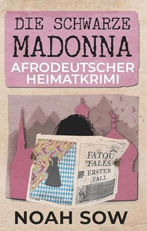 Bild des Verkufers fr Die Schwarze Madonna - Fatou Falls Erster Fall : Afrodeutscher Heimatkrimi zum Verkauf von AHA-BUCH GmbH