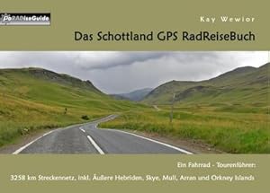 Bild des Verkufers fr Das Schottland GPS RadReiseBuch : Ein Fahrrad-Tourenfhrer: 3258 km Streckennetz, inkl. uere Hebriden, Skye, Mull, Arran und Orkney Islands zum Verkauf von AHA-BUCH GmbH